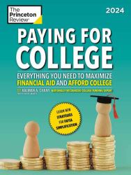 Paying for College 2024 : Everything You Need to Maximize Financial Aid and Afford College