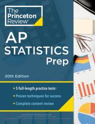 Princeton Review AP Statistics Prep, 20th Edition : 5 Practice Tests + Complete Content Review + Strategies and Techniques