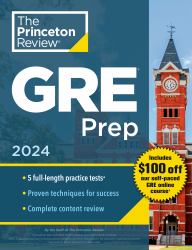 Princeton Review GRE Prep 2024 : 5 Practice Tests + Review and Techniques + Online Features