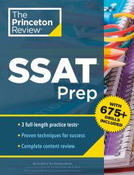 Princeton Review SSAT Prep : 3 Practice Tests + Review and Techniques + Drills