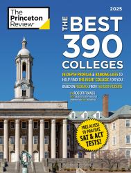 The Best 390 Colleges 2025 : In-Depth Profiles and Ranking Lists to Help Find the Right College for You