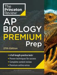 Princeton Review AP Biology Premium Prep, 27th Edition : 6 Practice Tests + Digital Practice Online + Content Review