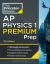 Princeton Review AP Physics 1 Premium Prep, 11th Edition : 5 Practice Tests + Digital Practice Online + Content Review