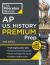 Princeton Review AP U. S. History Premium Prep, 24th Edition : 6 Practice Tests + Digital Practice Online + Content Review