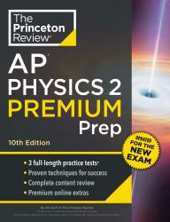 Princeton Review AP Physics 2 Premium Prep, 10th Edition : 3 Practice Tests + Digital Practice Online + Content Review