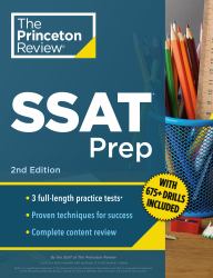 Princeton Review SSAT Prep, 2nd Edition : 3 Practice Tests + Review and Techniques + Drills