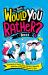 The Best Would You Rather? Book : Hundreds of Funny, Silly, and Brain-Bending Question-And-Answer Games for Kids