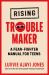 Rising Troublemaker : A Fear-Fighter Manual for Teens