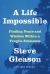 A Life Impossible : Living with ALS: Finding Peace and Wisdom Within a Fragile Existence