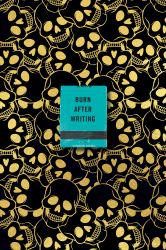 Burn after Writing (Skulls)