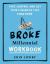 Broke Millennial Workbook : Take Control and Get Your Financial Life Together