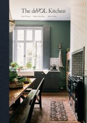 The DeVOL Kitchen : Designing and Styling the Most Important Room in Your Home