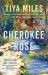 The Cherokee Rose : A Novel of Gardens and Ghosts