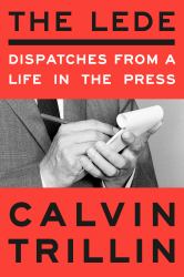 The Lede : Dispatches from a Life in the Press