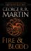 Fire and Blood (HBO Tie-In Edition) : 300 Years Before a Game of Thrones