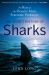 The Secret History of Sharks : The Rise of the Ocean's Most Fearsome Predators