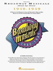 Broadway Musicals Show by Show, 1940-1949