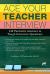 Ace Your Teacher Interview : 149 Fantastic Answers to Tough Interview Questions