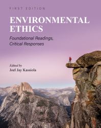 Environmental Ethics : Foundational Readings, Critical Responses