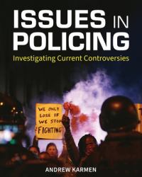 Issues in Policing : Investigating Current Controversies