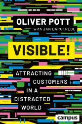 Visible! : Attracting Customers in a Distracted World