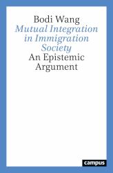 Mutual Integration in Immigration Society : An Epistemic Argument