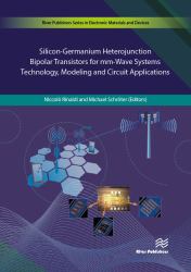 Silicon-Germanium Heterojunction Bipolar Transistors for Mm-Wave Systems Technology, Modeling and Circuit Applications