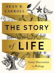 The Story of Life : Great Discoveries in Biology