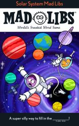 Solar System Mad Libs : World's Greatest Word Game