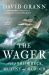 The Wager : A Tale of Shipwreck, Mutiny and Murder