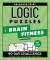 Logic Puzzles for Brain Fitness : 90-Day Challenge to Sharpen the Mind and Strengthen Cognitive Skills