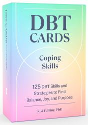 DBT Cards for Coping Skills : 125 DBT Skills and Strategies to Find Balance, Joy, and Purpose