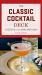 The Classic Cocktail Deck : 75 Recipes for the Home Bartender