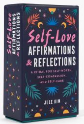 Self-Love Affirmations and Reflections : A Ritual for Self-Worth, Self-Compassion, and Self-Care