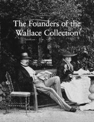 The Founders of the Wallace Collection