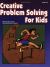 Creative Problem Solving for Kids