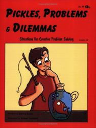 Pickles, Problems, and Dilemmas : Situations for Creative Problem Solving