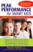 Peak Performance for Smart Kids : Strategies and Tips for Ensuring School Success