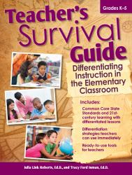 Teacher's Survival Guide: Differentiating Instruction in the Elementary Classroom