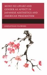 Mono No Aware and Gender As Affect in Japanese Aesthetics and American Pragmatism