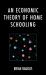 An Economic Theory of Home Schooling