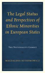 The Legal Status and Perspectives of Ethnic Minorities in European States : The Nationality Gambit