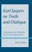 Karl Jaspers on Truth and Dialogue : A Rethinking of His Philosophy of Universal Communication