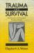 Trauma and Survival : Post-Traumatic and Dissociative Disorders in Women