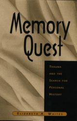 Memory Quest : Trauma and the Search for Personal History