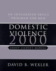 Domestic Violence 2000 : An Integrated Skills Program for Men Group Leader's Manual Resources for Men Relaxation Exercises