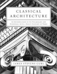 Classical Architecture : An Intro to Its Vocabulary and Essentials W Special Terms Glossar