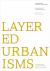 Layered Urbanisms