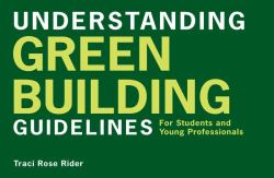 Understanding Green Building Guidelines : For Students and Young Professionals