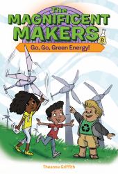 The Magnificent Makers #8: Go, Go, Green Energy!